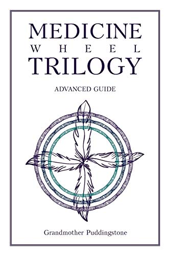 Medicine Wheel Trilogy  Advanced Guide [Paperback]