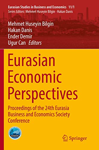 Eurasian Economic Perspectives Proceedings of the 24th Eurasia Business and Eco [Paperback]