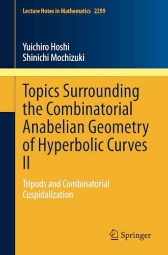 Topics Surrounding the Combinatorial Anabelian Geometry of Hyperbolic Curves II [Paperback]