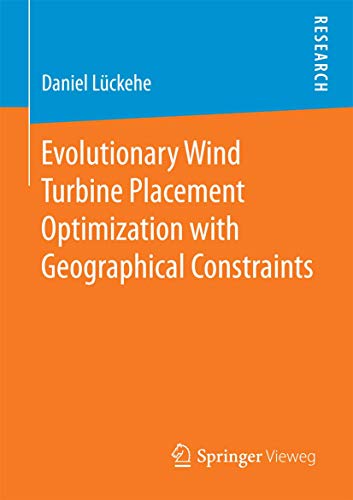 Evolutionary Wind Turbine Placement Optimization with Geographical Constraints [Paperback]