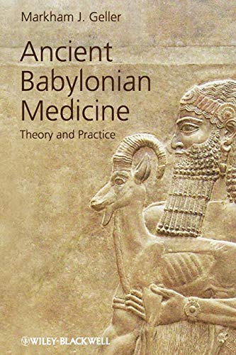 Ancient Babylonian Medicine Theory and Practice [Paperback]