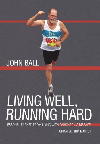 Living Well, Running Hard Lessons Learned From Living With Parkinson's Disease [Hardcover]