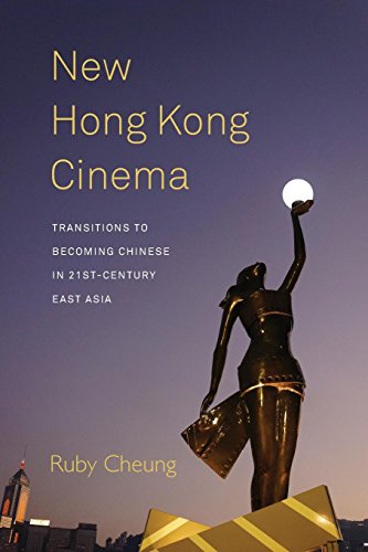 Ne Hong Kong Cinema Transitions to Becoming Chinese in 21st-Century East Asia [Paperback]