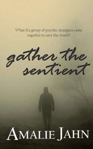 Gather The Sentient (sevens Prophecy Series) (volume 2) [Paperback]