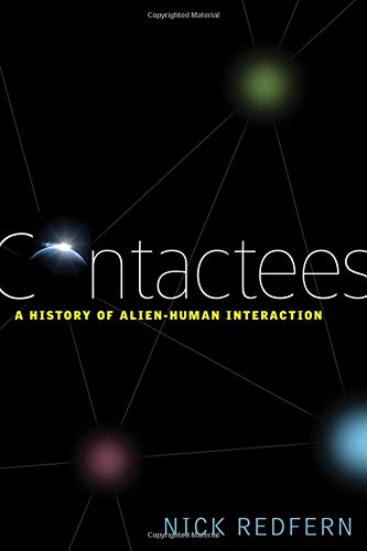 Contactees: A History Of Alien-Human Interaction [Paperback]