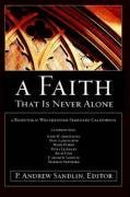 A Faith That Is Never Alone A Response To Westminster Seminary In California [Paperback]