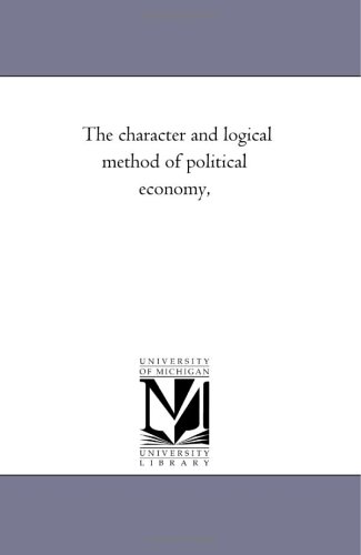 Character and Logical Method of Political Economy [Unknon]