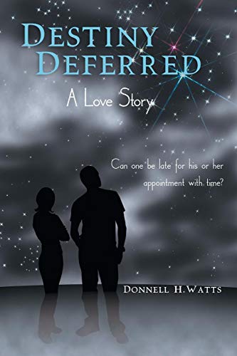 Destiny Deferred A Love Story [Paperback]