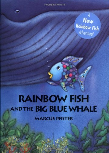 Rainbow Fish and the Big Blue Whale [Hardcove