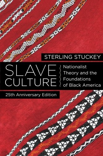 Slave Culture Nationalist Theory and the Foundations of Black America [Paperback]