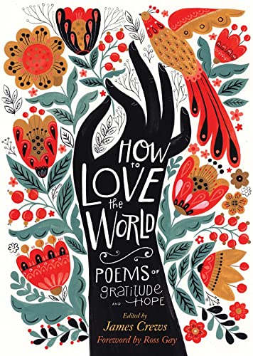 How to Love the World: Poems of Gratitude and Hope [Paperback]