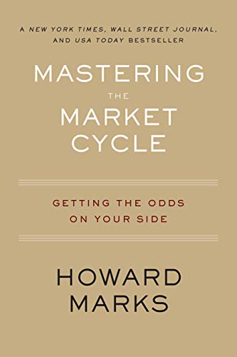 Mastering the Market Cycle: Getting the Odds on Your Side [Paperback]