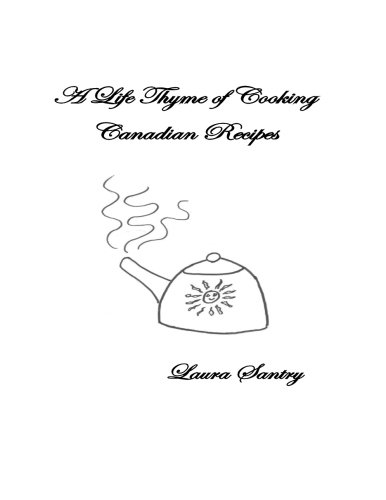 A Life Thyme Of Cooking Canadian Recipes [Paperback]