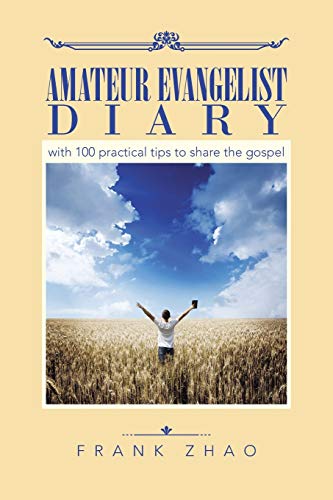 Amateur Evangelist Diary With 100 Practical Tips To Share The Gospel [Paperback]