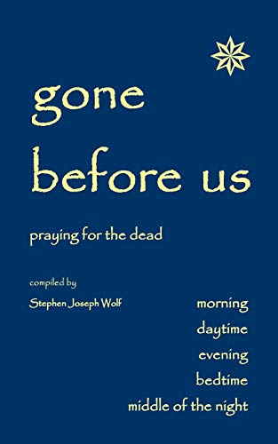 Gone Before Us Praying For The Dead [Paperback]