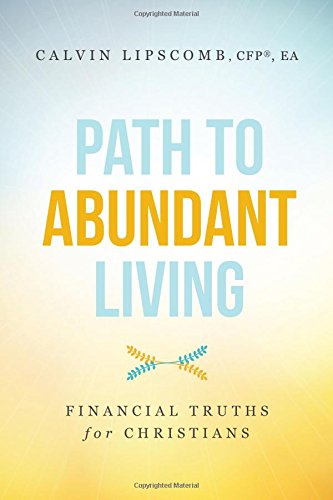 Path To Abundant Living Financial Truths for Christians [Paperback]