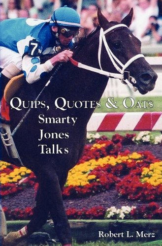 Quips, Quotes & Oats Smarty Jones Talks [Paperback]