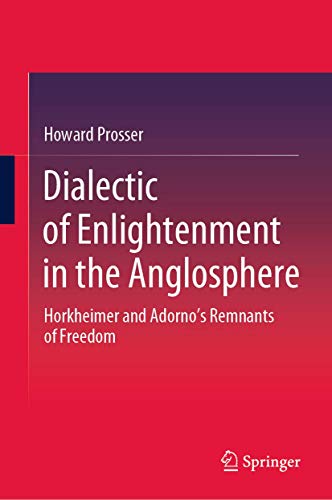 Dialectic of Enlightenment in the Anglosphere: Horkheimer and Adorno's Remnants  [Hardcover]