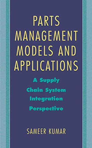 Parts Management Models and Applications: A Supply Chain System Integration Pers [Hardcover]