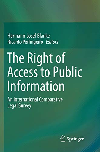 The Right of Access to Public Information An International Comparative Legal Su [Paperback]