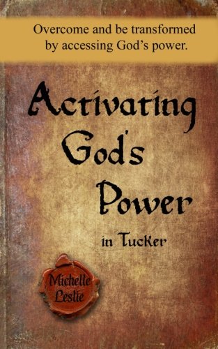 Activating God's Poer In Tucker (masculine Version) Overcome And Be Transforme [Paperback]