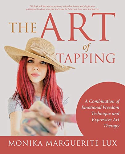 Art of Tapping  A Combination of Emotional Freedom Technique and Expressive Art [Paperback]