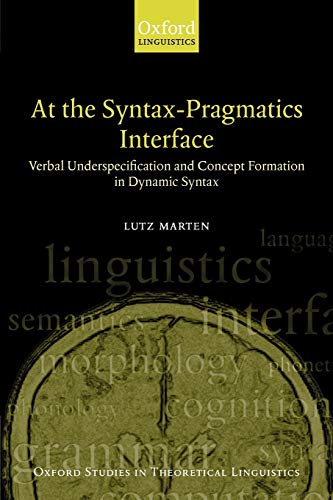 At the Syntax-Pragmatics Interface Verbal Underspecification and Concept Format [Paperback]