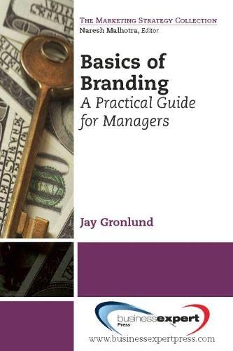 Basics Of Branding A Practical Guide For Managers (most Business Managers Reall [Paperback]