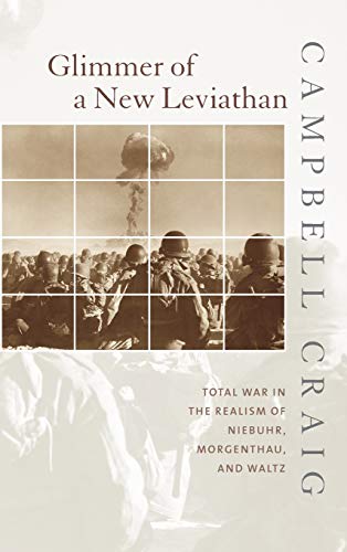 Glimmer of a Ne Leviathan Total War in the Realism of Niebuhr, Morgenthau, and [Hardcover]