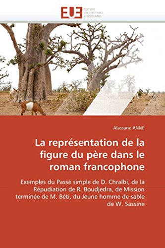 La Reprsentation De La Figure Du Pre Dans Le Roman Francophone Exemples Du Pa [Paperback]