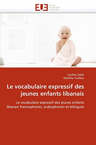 Le Vocabulaire Expressif Des Jeunes Enfants Libanais Le Vocabulaire Expressif D [Paperback]