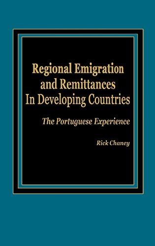 Regional Emigration and Remittances in Developing Countries The Portuguese Expe [Hardcover]