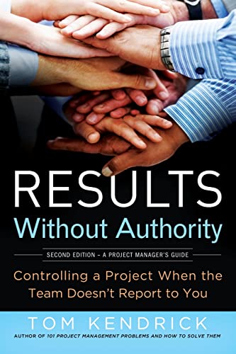 Results Without Authority Controlling a Project When the Team Doesn't Report to [Paperback]