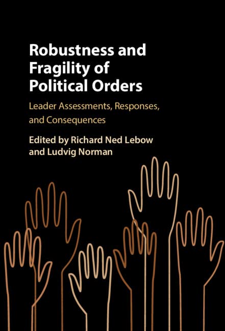 Robustness and Fragility of Political Orders Leader Assessments, Responses, and [Hardcover]