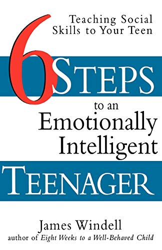 Six Steps to an Emotionally Intelligent Teenager Teaching Social Skills to Your [Paperback]