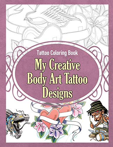 Tattoo Coloring Book My Creative Body Art Tattoo Designs (tattoo Coloring Books [Paperback]