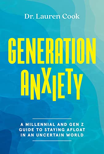 Generation Anxiety: A Millennial and Gen Z Guide to Staying Afloat in an Uncerta [Hardcover]