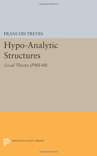 Hypo-Analytic Structures (PMS-40), Volume 40 Local Theory (PMS-40) [Paperback]