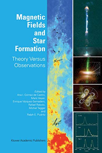 Magnetic Fields and Star Formation: Theory Versus Observations [Hardcover]