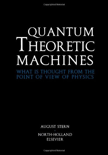 Quantum Theoretic Machines What is thought from the point of vie of Physics [Hardcover]