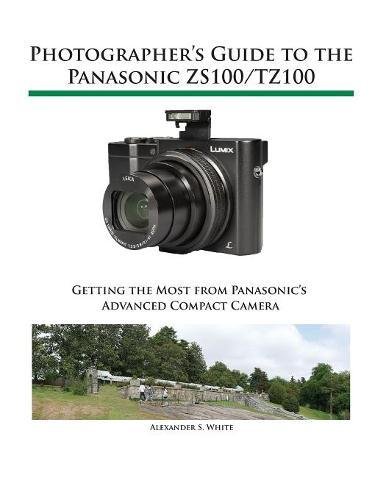 Photographer's Guide To The Panasonic Zs100/tz100 [Paperback]