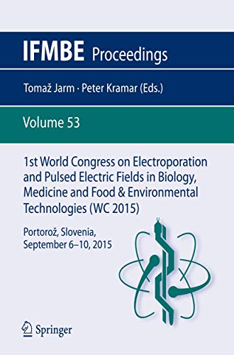 1st World Congress on Electroporation and Pulsed Electric Fields in Biology, Med [Paperback]