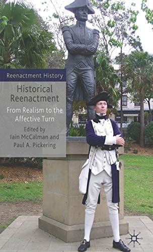 Historical Reenactment: From Realism to the Affective Turn [Hardcover]