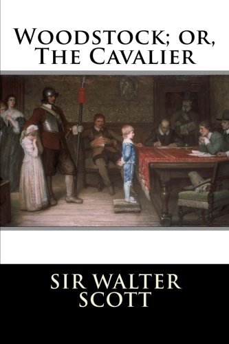 Woodstock Or, The Cavalier [Paperback]