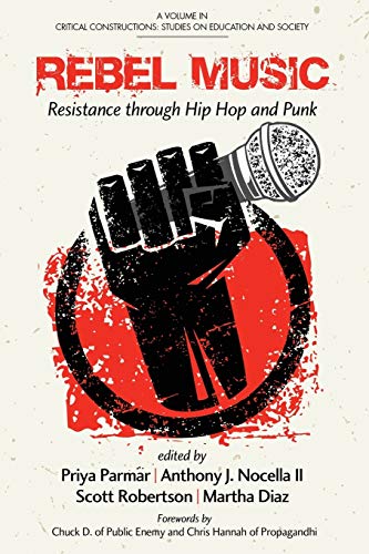 Rebel Music Resistance Through Hip Hop And Punk (critical Constructions Studie [Paperback]