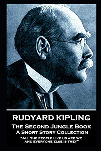 Rudyard Kipling - the Second Jungle Book  All the People Like Us Are We, and Ev [Paperback]