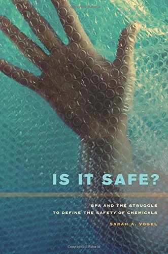 Is It Safe BPA and the Struggle to Define the Safety of Chemicals [Paperback]