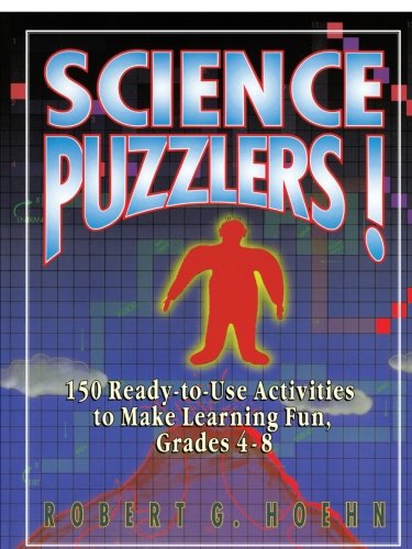 Science Puzzlers 150 Ready-to-Use Activities to Make Learning Fun, Grades 4-8 [Paperback]