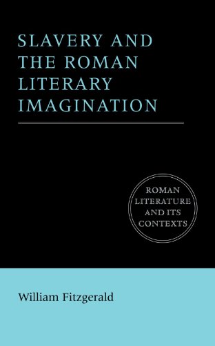 Slavery and the Roman Literary Imagination [Paperback]