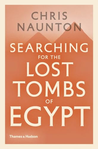 Searching for the Lost Tombs of Egypt [Hardcover]